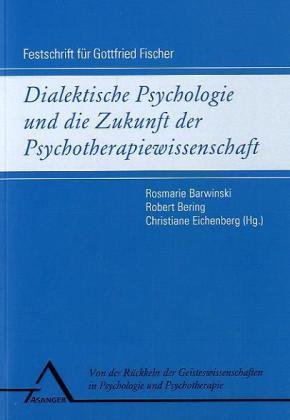Dialektische Psychologie und die Zukunft der Psychotherapiewissenschaft Medicine