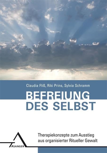Befreiung des Selbst: Therapiekonzepte zum Ausstieg aus organisierter Ritueller Gewalt Medicine