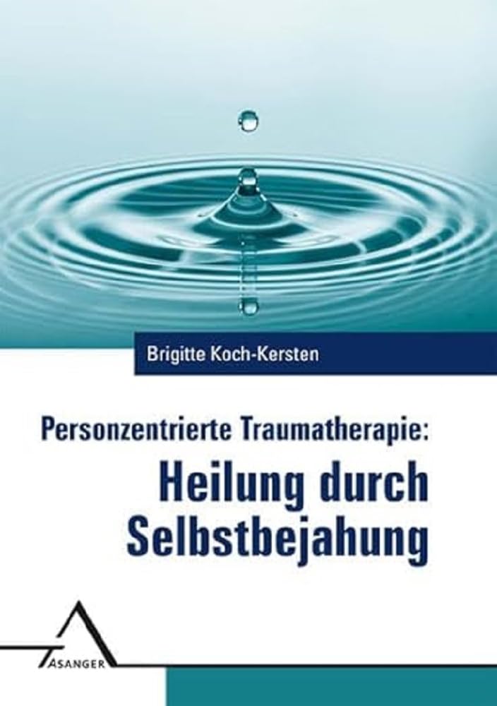 Personzentrierte Traumatherapie: Heilung durch Selbstbejahung Medicine