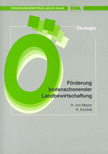 Konzeptionelle Grundlagen und praktische Ansätze zur Förderung bodenschonender Landbewirtschaftung. Zusammenfassender Ergebnisbericht Books