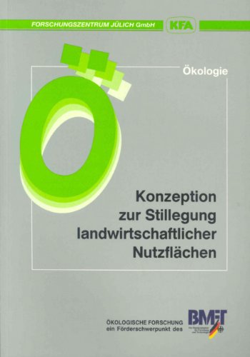 Umsetzungsorientierte Konzeption zur Stillegung oder Extensivierung landwirtschaftlicher Nutzflächen aus landschaftsökologischer Sicht Books