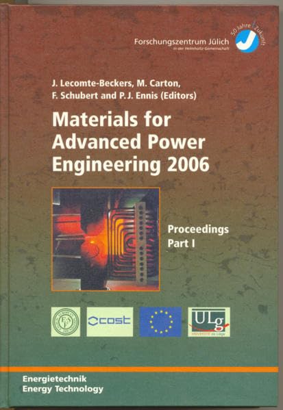 Materials for Advanced Power Engineering 2006: Proceedings of the 8th Liège Conference (Schriften des Forschungszentrums Jülich - Reihe Energietechnik) book