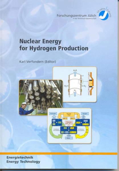 Nuclear Energy for Hydrogen Production (Schriften des Forschungszentrums Jülich - Reihe Energietechnik) Business & Technology