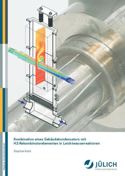 Kombination eines Gebäudekondensators mit H2-Rekombinatorelementen in Leichtwasserreaktoren Natural Sciences