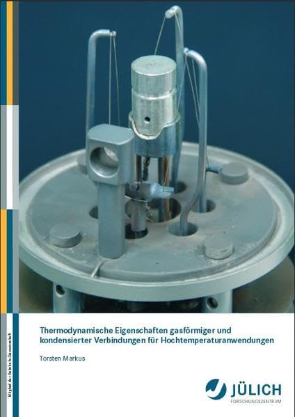 Thermodynamische Eigenschaften gasförmiger und kondensierter Verbindungen für Hochtemperaturanwendungen Natural Sciences