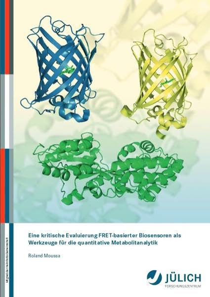 Eine kritische Evaluierung FRET-basierter Biosensoren als Werkzeuge für die quantitative Metabolitanalytik (Reihe Gesundheit / Health) Natural Sciences
