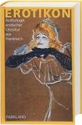 Erotikon - Anthologie erotischer Literatur aus Frankreich Contemporary literature