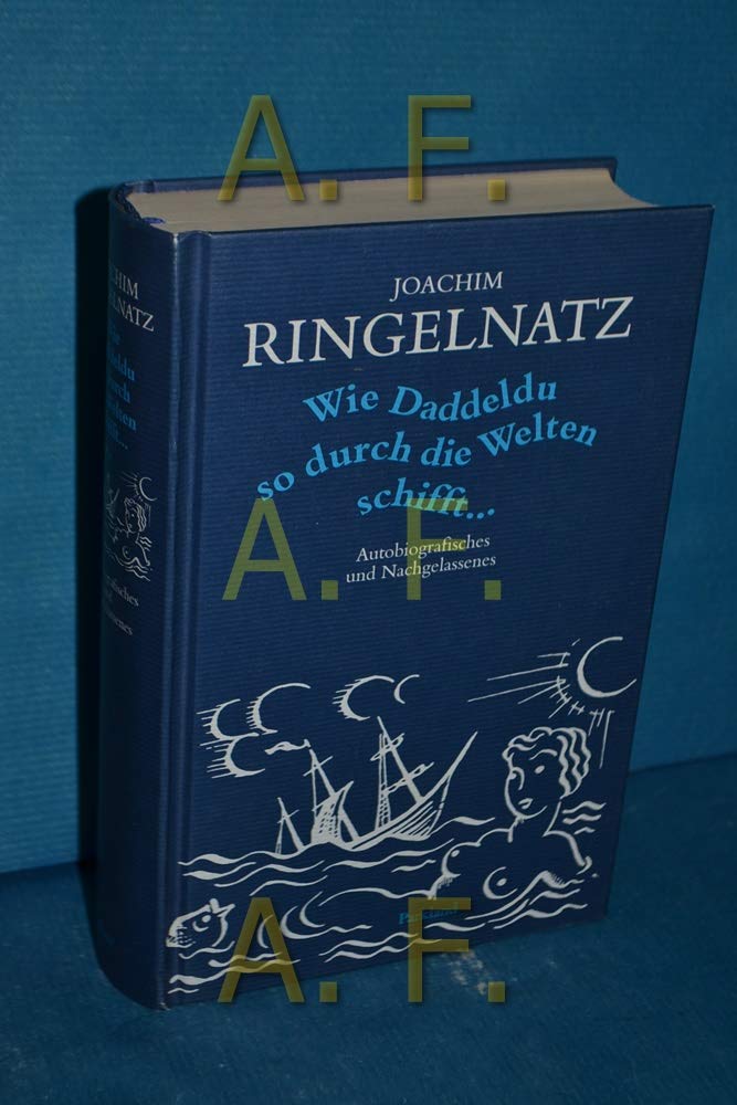 Wie Daddeldu so durch die Welten schifft...: Autobiografisches und Nachgelassenes Books