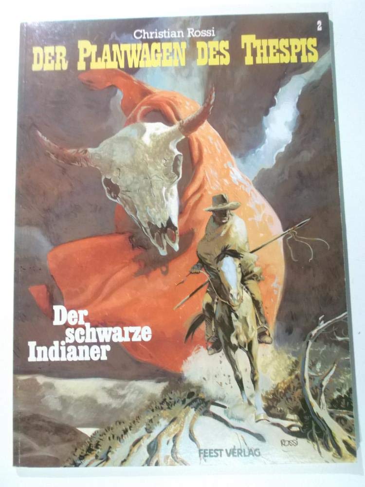 Der Planwagen des Thespis: DER PLANWAGEN DER THESPIS Bd. 2, Der schwarze Indianer, Art & Literature