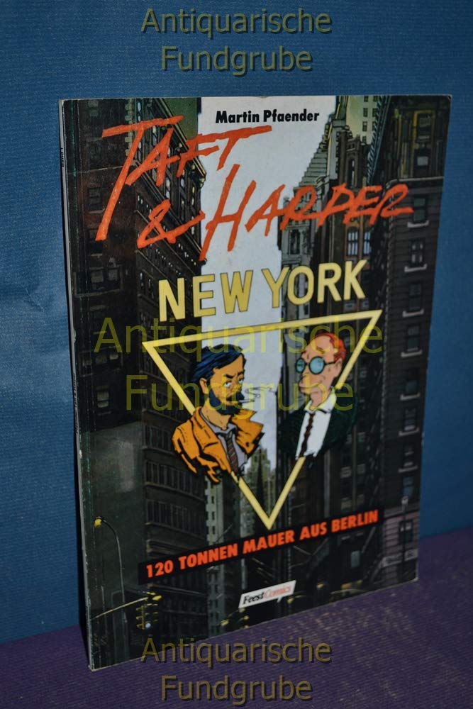 Taft und Harper I. 120 Tonnen Mauer aus Berlin. New York Politics & History