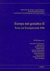Europa mit-gestalten, Bd.2, Texte zur Europawoche 1996: Aus Beitr. am Landesinst. f. Erziehung u. Unterricht Stuttgart v. 6.-8. Mai 1996 Politics & History