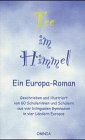 Tee im Himmel: Ein Europa-Roman: Ein Europa-Roman. Geschrieben u. illustr. v. 60 Schülerinnen u. Schülern aus 4 bilingualen Schulen in Europa Historical Fiction
