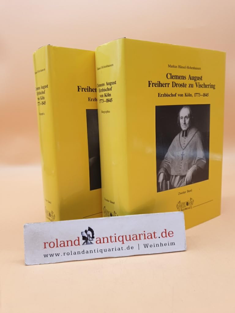 Clemens August Frh. Droste zu Vischering, Erzbischof von Köln 1773-1845. Moderne Kirchenfreiheit im Konflikt mit dem Nationalstaat (Livre en allemand) book