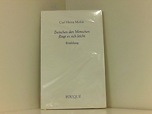 Zwischen den Menschen fliegt es sich leicht: Erzählung (Fouqué Literaturverlag) Books