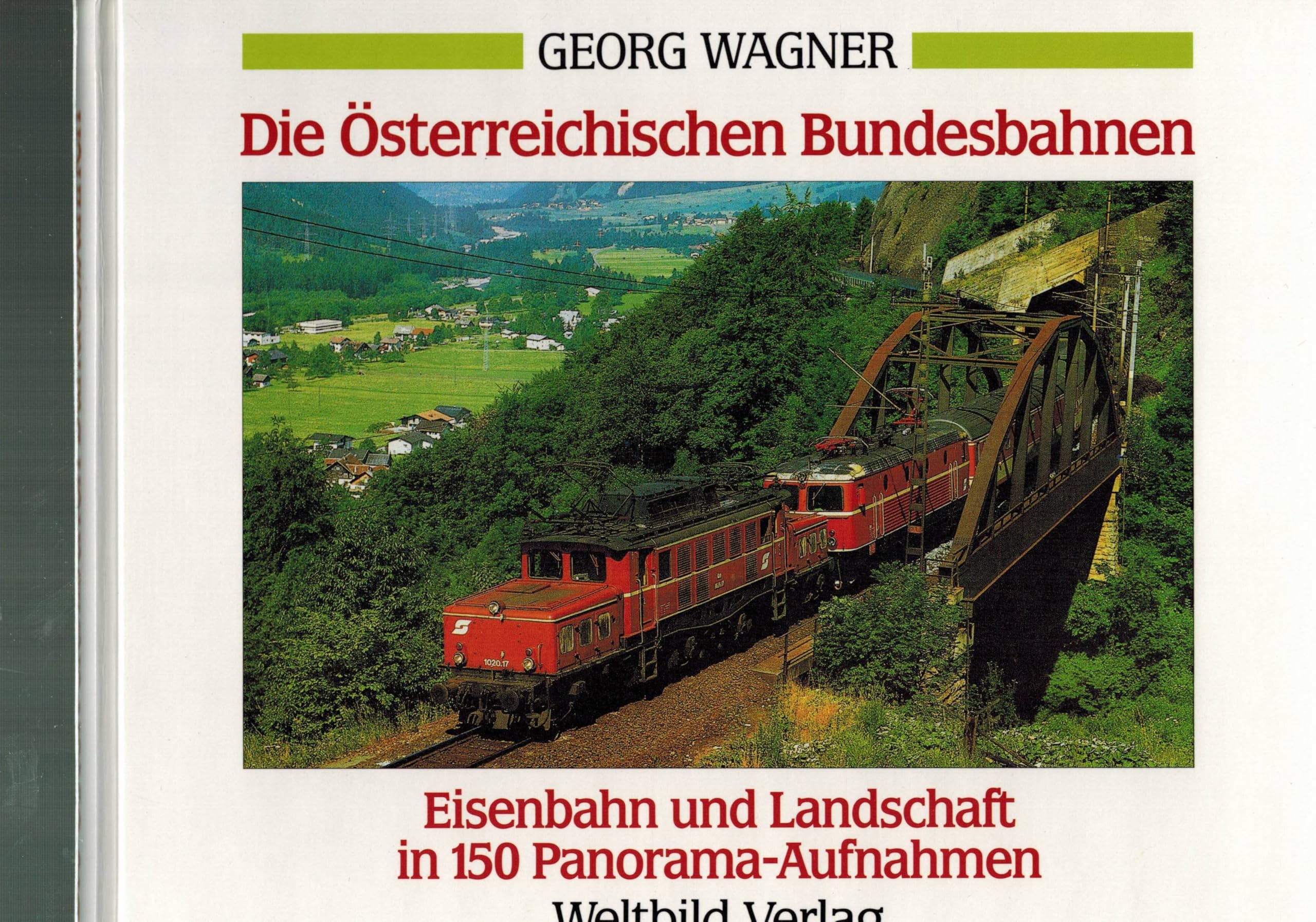 Die Österreichischen Bundesbahnen Eisenbahn und Landschaft in 150 Panorama Aufnahmen: Österreich, Schweiz, Deutschland (Eisenbahn und Landschaft: Österreich, Schweiz, Deutschland) Books