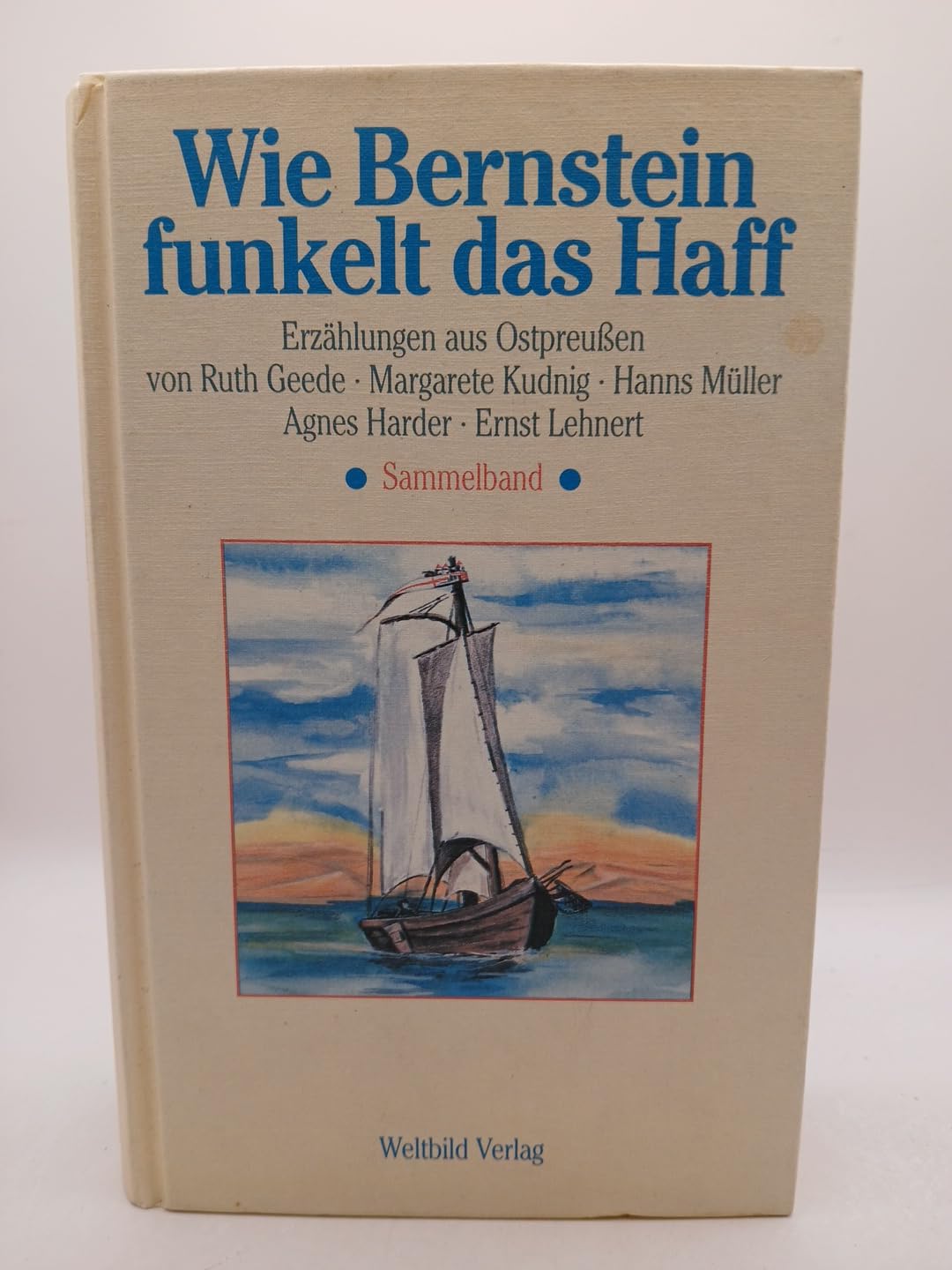 Wie Bernstein funkelt das Haff (Erzählungen aus Ostpreussen- Sammelband). Books