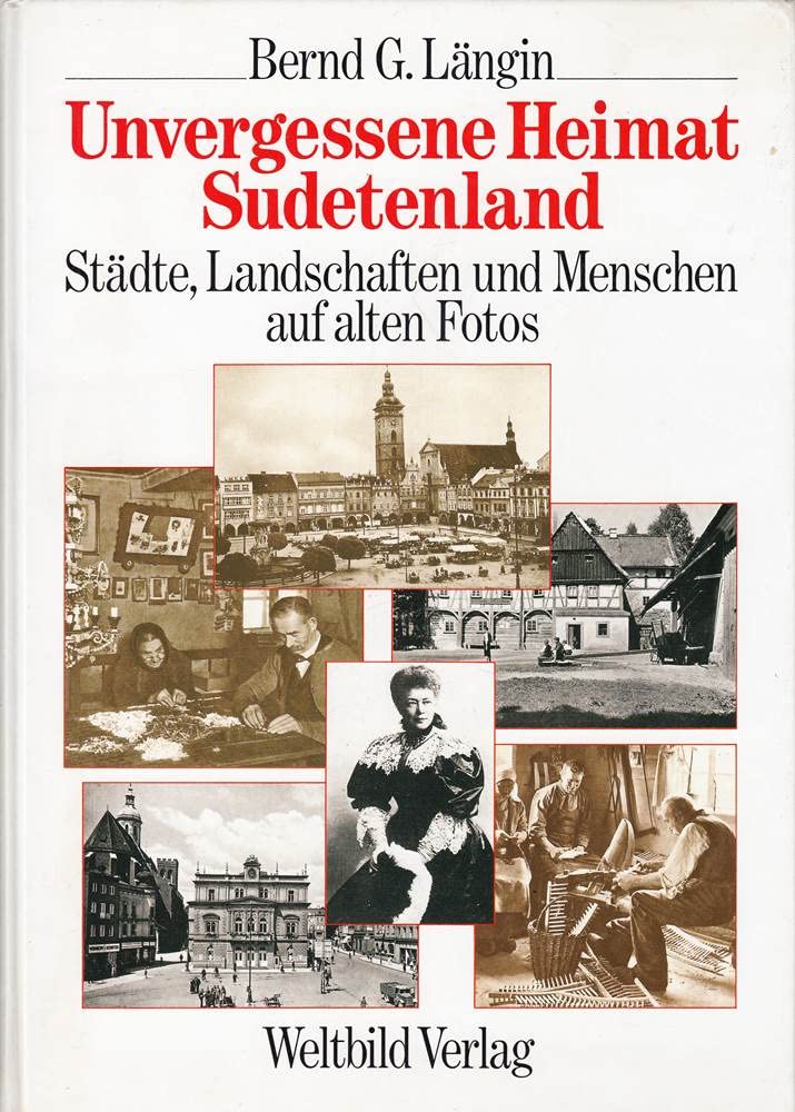 Unvergessene Heimat, Sudetenland: Städte, Landschaften und Menschen auf alten Fotos Film, Art & Culture