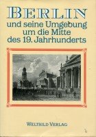 Berlin und seine Umgebung um die Mitte des 19. Jahrhunderts. Books