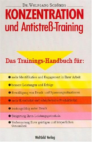 Konzentration und Antistreß - Training. Das Trainings- Handbuch Health, Nutrition & Fitness