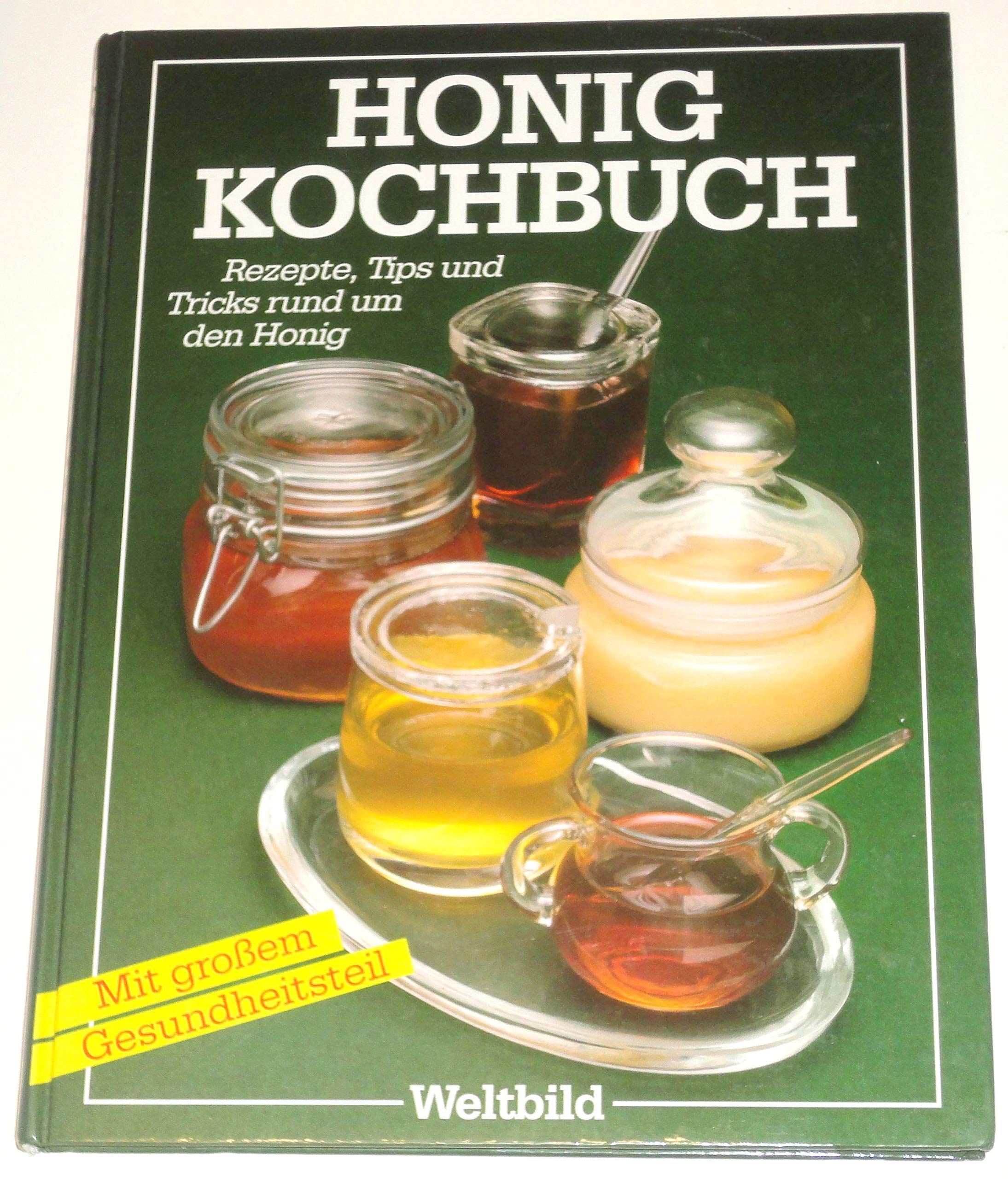 Honig Kochbuch: Rezepte, Tips und Tricks rund um den Honig Books