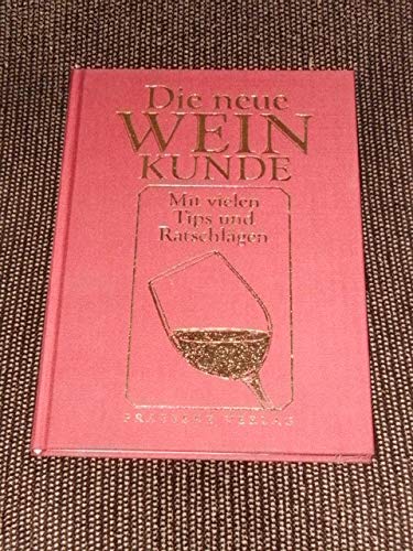 Die neue Weinkunde Mit vielen Tips und Ratschlägen. Books