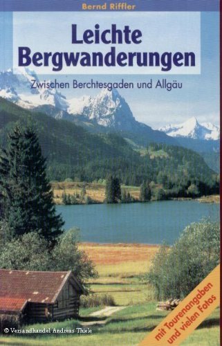 Leichte Bergwanderungen: Zwischen Berchtesgaden und Allgäu Travel Guides