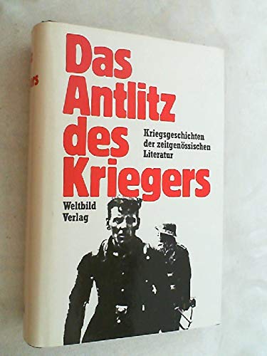 Das Antlitz des Kriegers. Kriegsgeschichten der zeitgenössischen Weltliteratur. Books