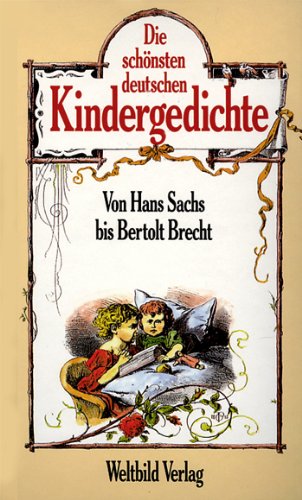 Die schönsten deutschen Kindergedichte von Hans Sachs bis Bertolt Brecht Books