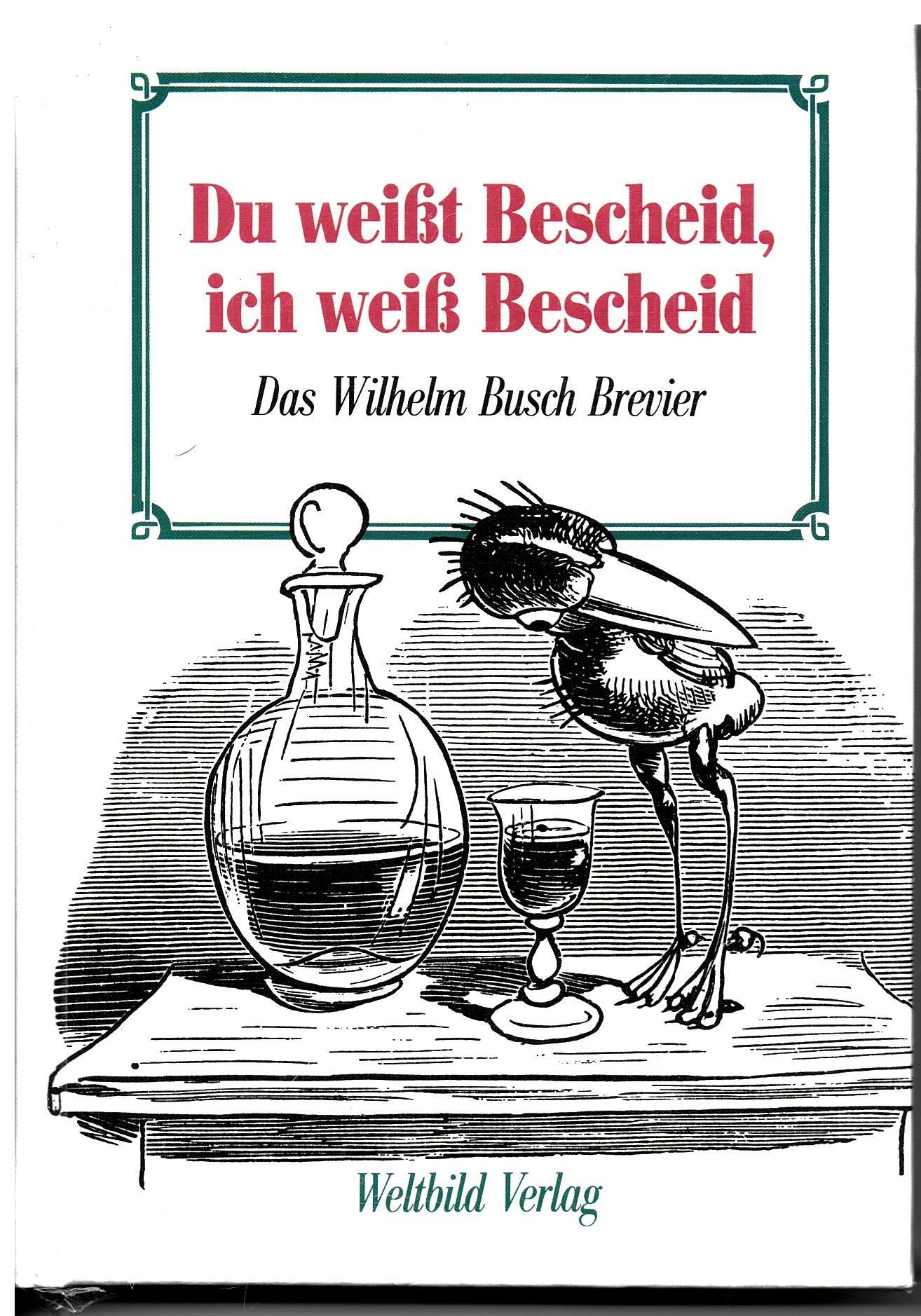 Du weißt Bescheid, ich weiß Bescheid... Ein Wilhelm- Busch- Brevier Books
