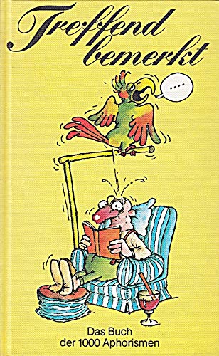 Treffend bemerkt. Das Buch der 1000 Aphorismen Books