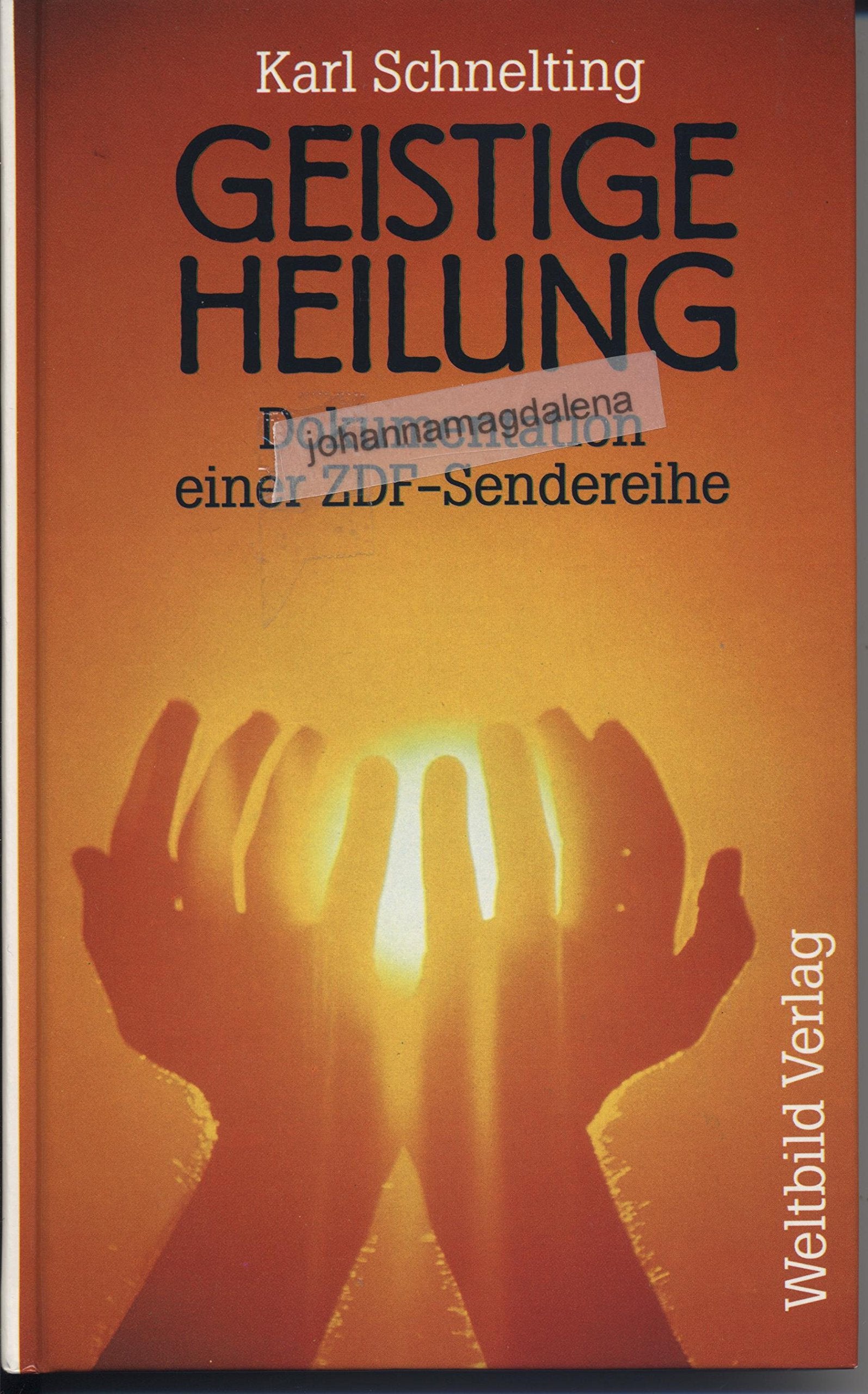 Geistige Heilung: Dokumentation einer ZDF-Sendereihe Medicine