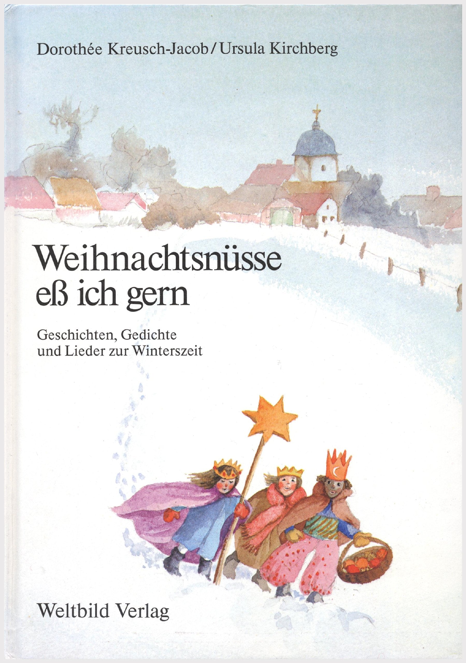 Weihnachtsnüsse eß ich gern: Geschichten, Gedichte und Lieder zur Winters- und Weihnachtszeit Fiction