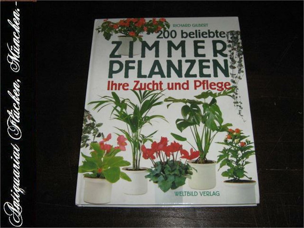 200 beliebte Zimmerpflanzen: Ihre Zucht und Pflege Books