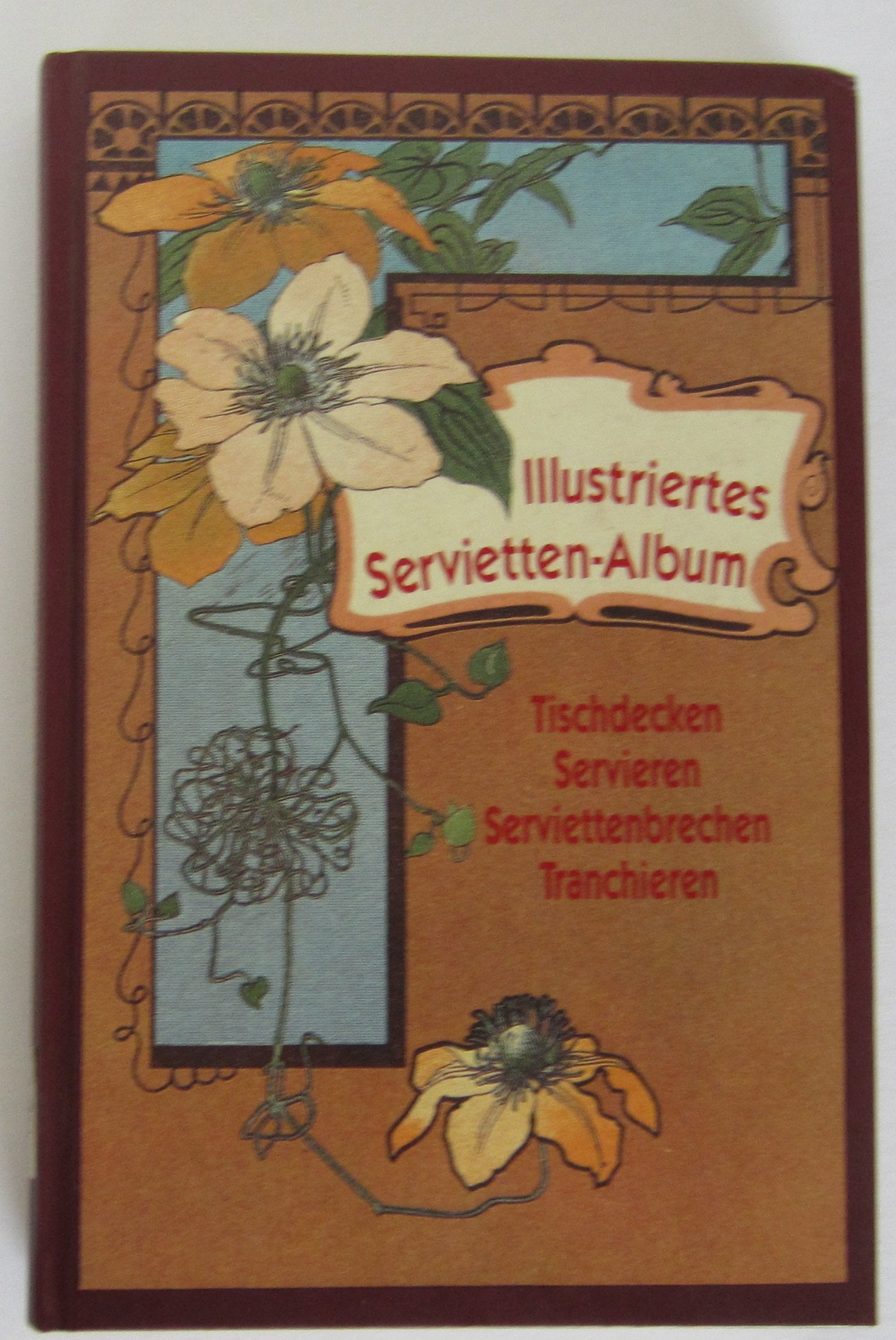 L. Fritzsche's Illustriertes Servietten-Album. Tischdecken, Servieren, Servietten-Brechen, Tranchieren. 138 Figuren - über 500 Abbildungen Home & Household