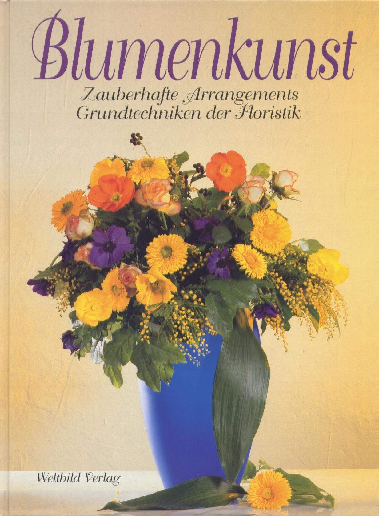 Blumenkunst. Zauberhafte Arrangements. Grundtechniken der Floristik. Mit Abbildungen Books