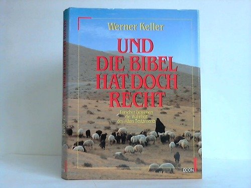 Und die Bibel hat doch recht. Forscher beweisen die Wahrheit des Alten Testaments General education
