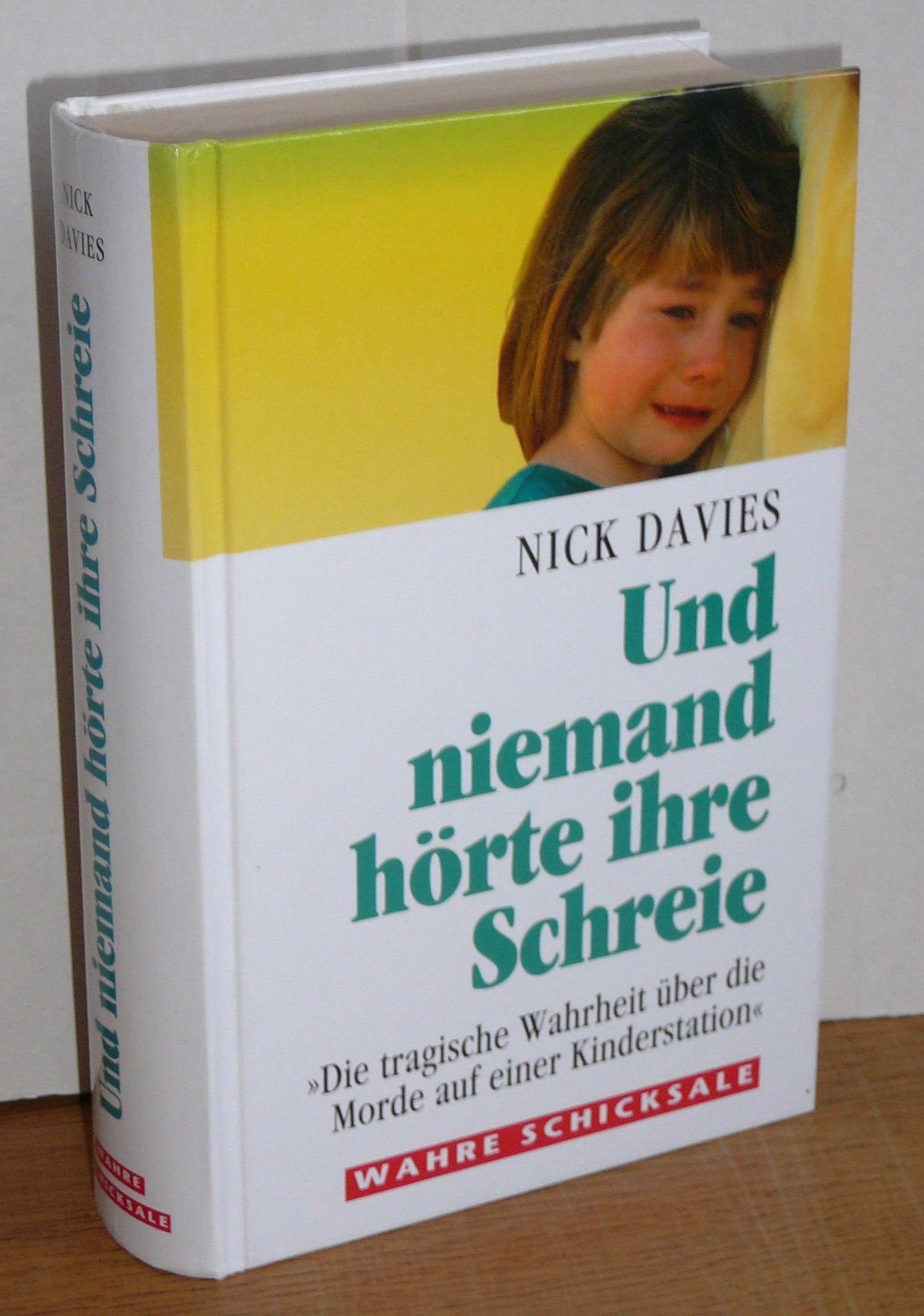 Und niemand hörte ihre Schreie - Die tragische Wahrheit über die Morde auf einer Kinderstation - Wahre Schicksale Contemporary literature Books