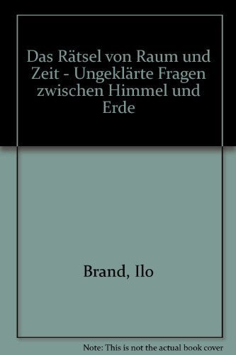 Das Rätsel von Raum und Zeit: ungeklärte Fragen zwischen Himmel und Erde Books