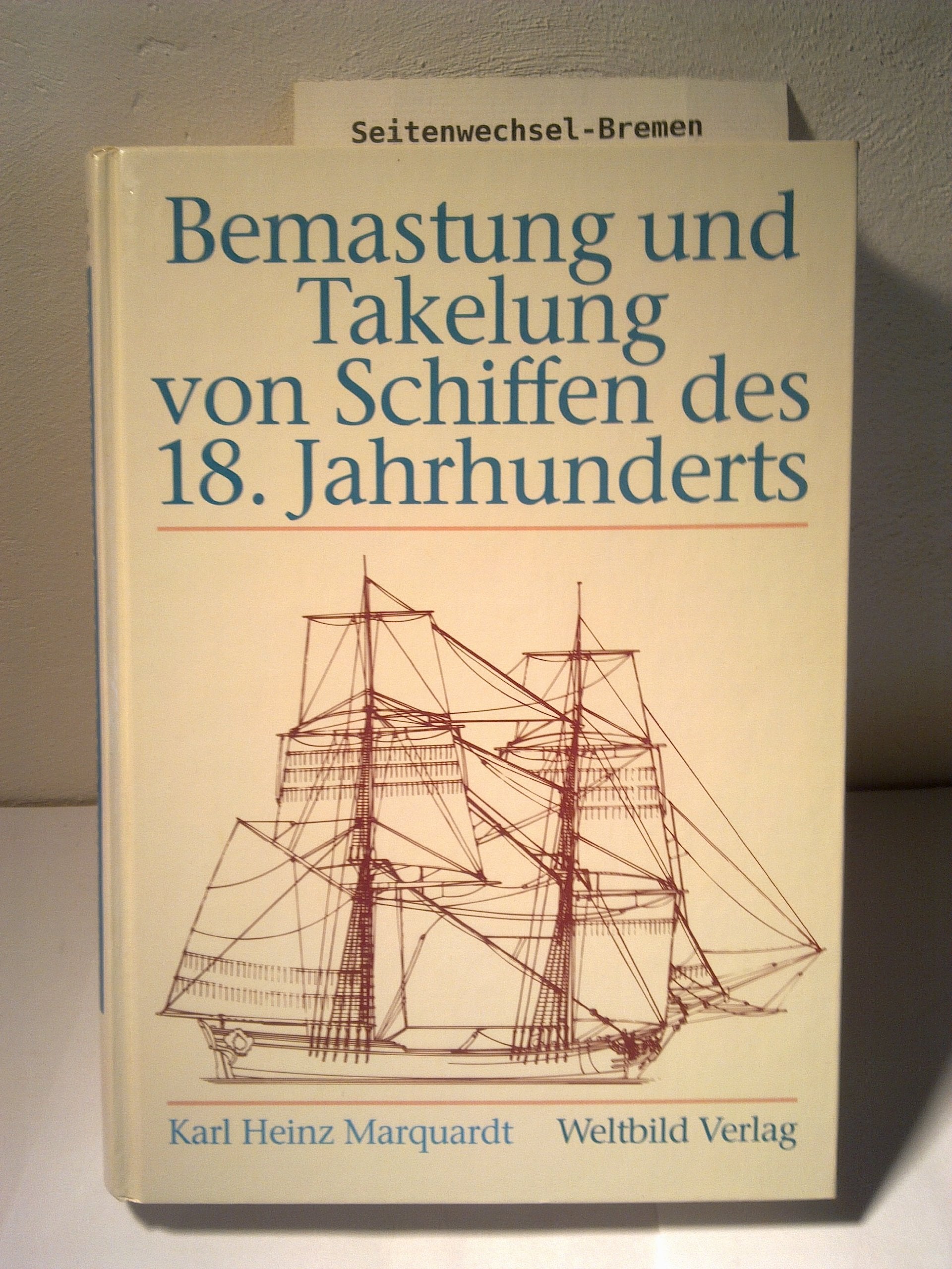 Bemastung und Takelung von Schiffen des 18. Jahrhunderts Books
