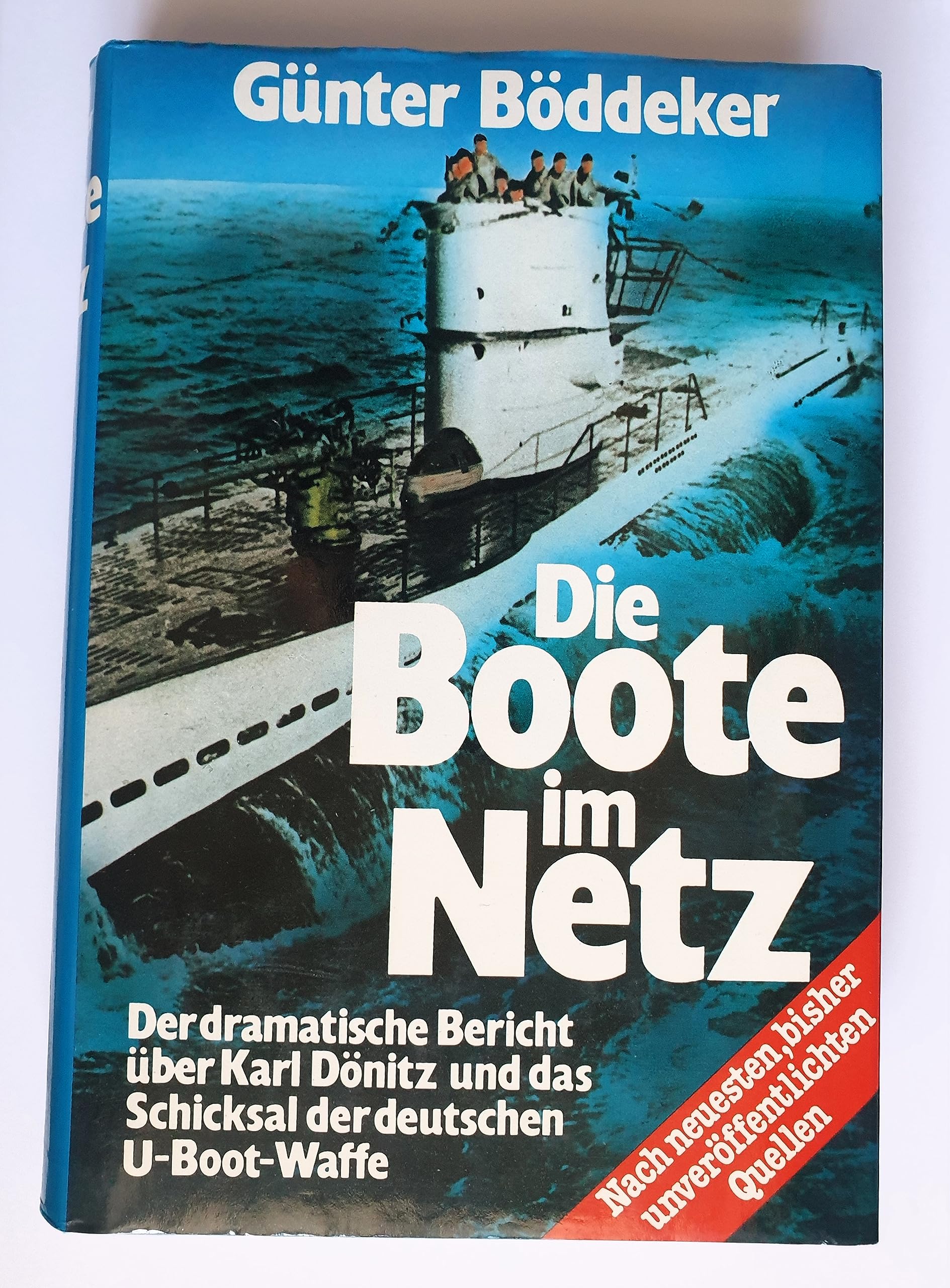 Die Boote im Netz. Der dramatische Bericht über Karl Dönitz und das Schuksal der deutschen U-Boot-Waffe Politics & History