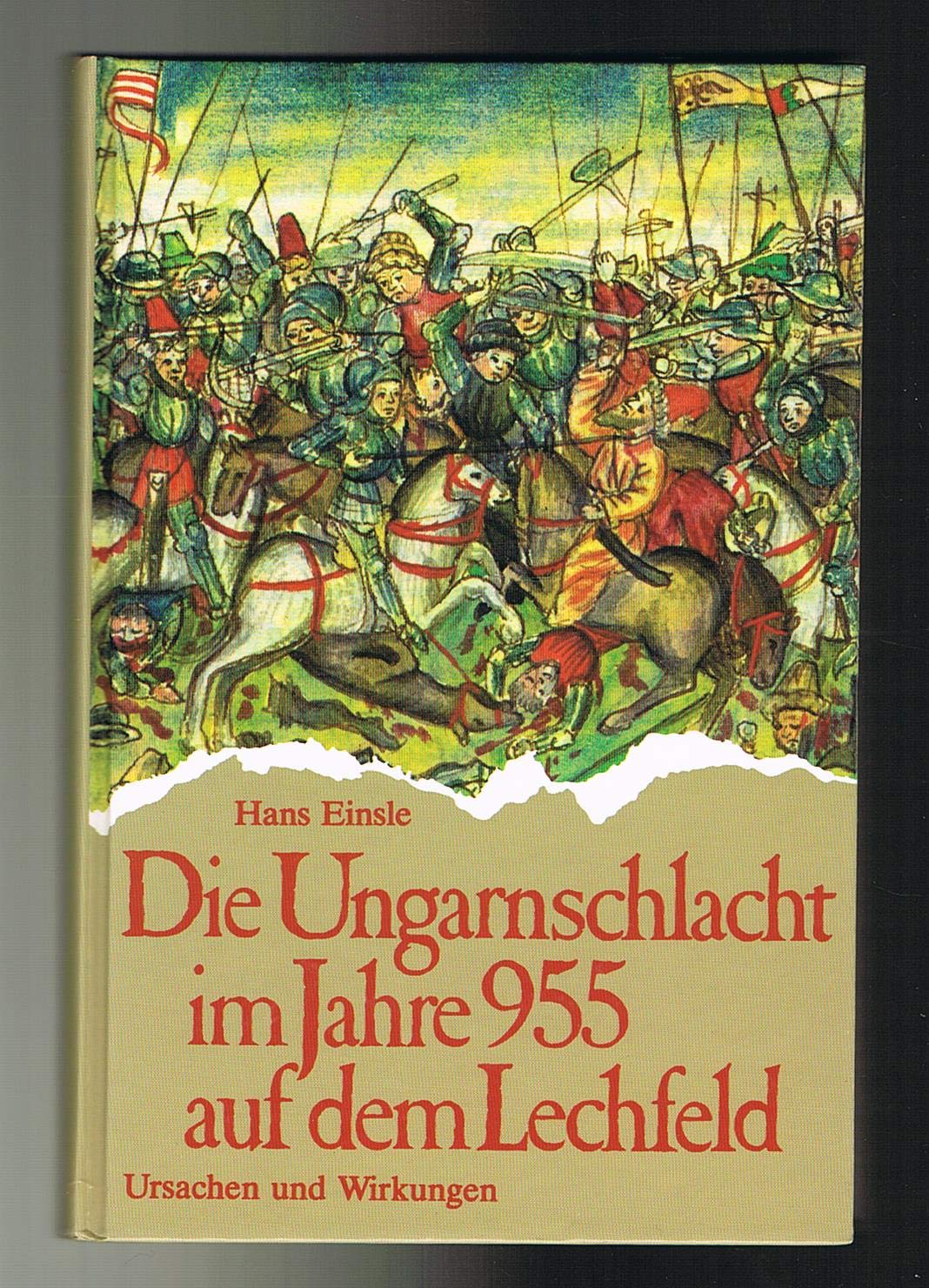 Die Ungarnschlacht im Jahre 955 auf dem Lechfeld. Ursachen und Wirkungen. Books