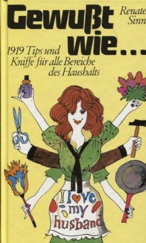 Gewußt wie... 1919 Tips und Kniffe für alle Bereiche des Haushalts Home & Household