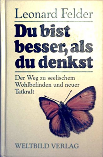 Du bist besser, als du denkst. Der Weg zu seelischem Wohlbefinden und neuer Tatkraft Books