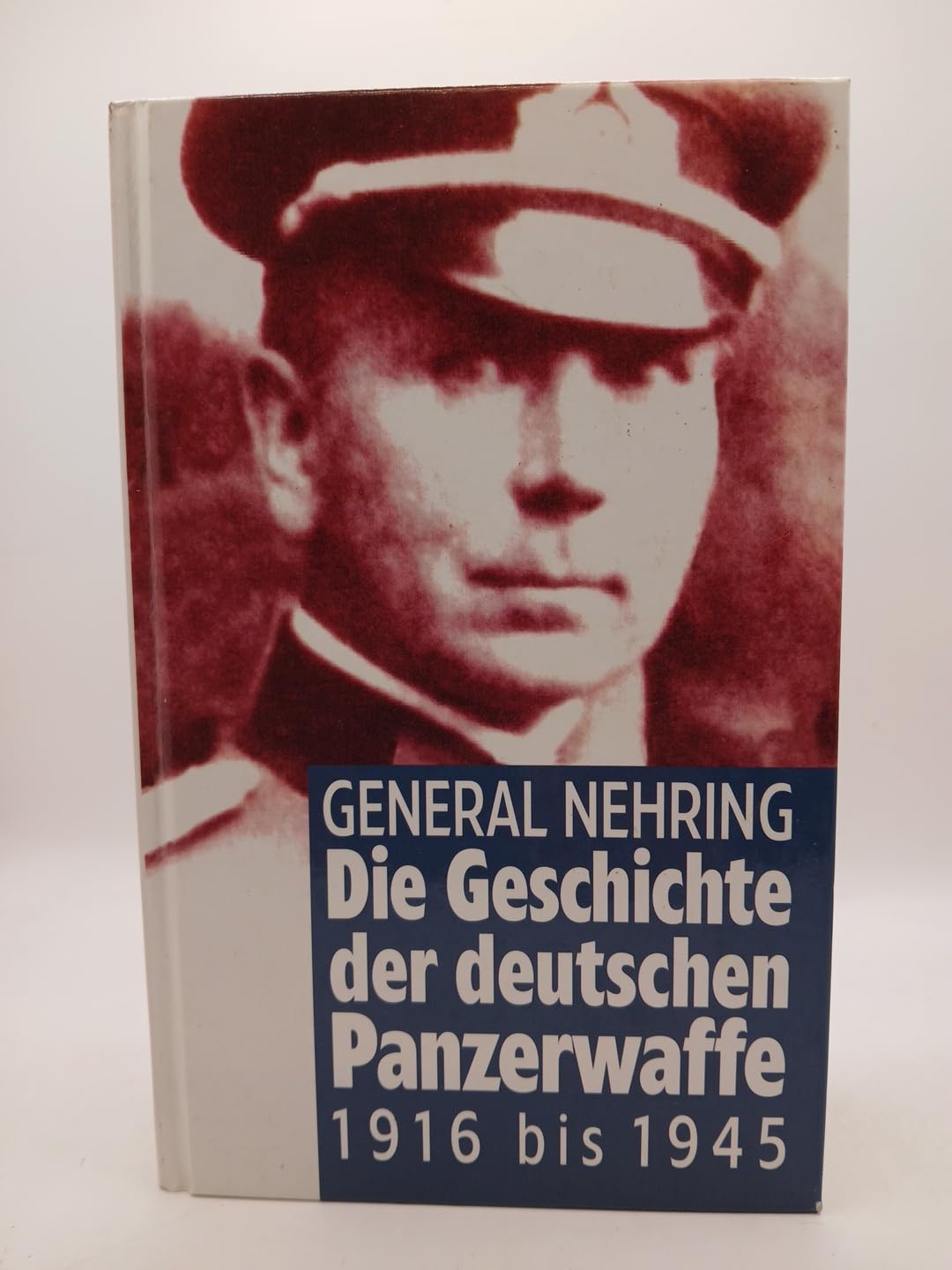 Die Geschichte der deutschen Panzerwaffe 1916 bis 1945 German history