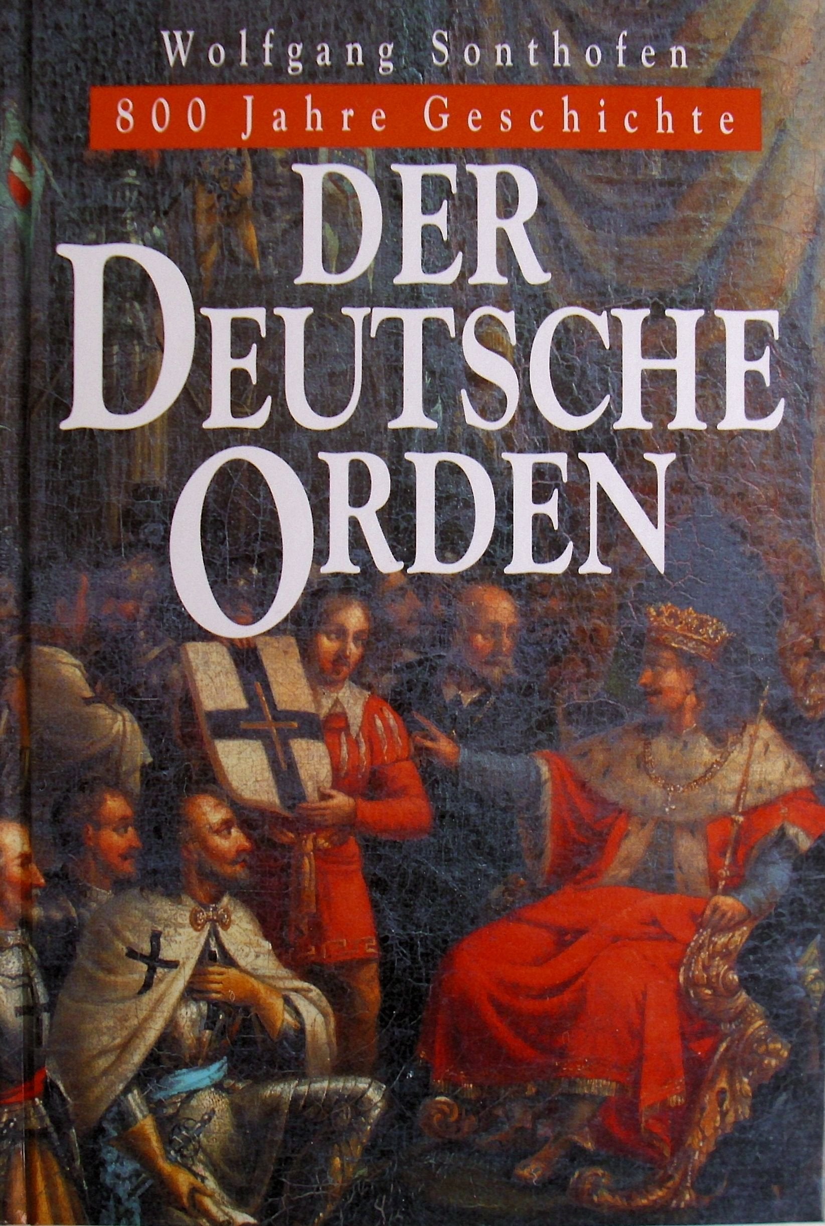 Der Deutsche Orden: 800 Jahre Geschichte Politics & History