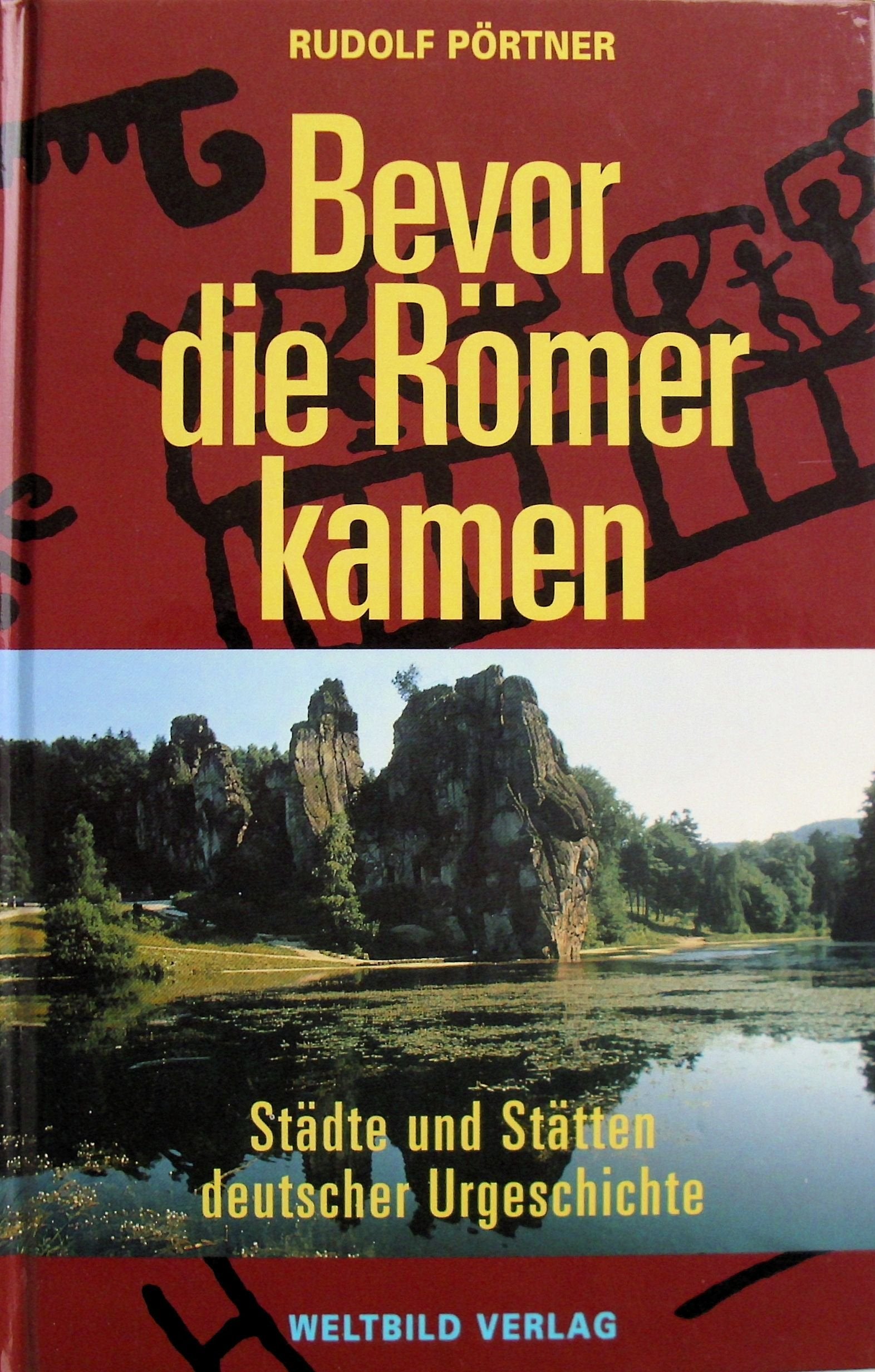 Bevor die Römer kamen: Städte und Stätten deutscher Urgeschichte Politics & History