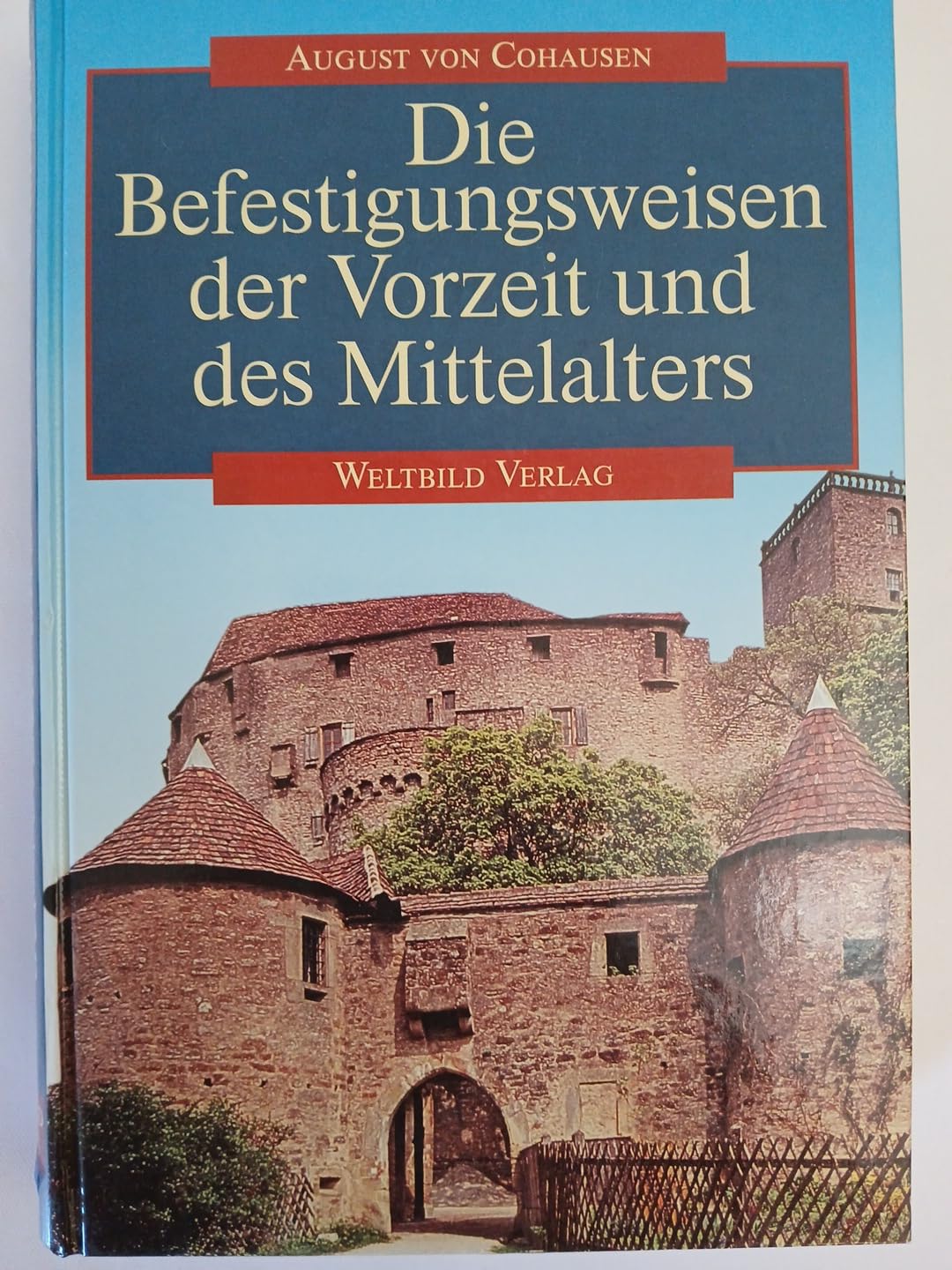 Die Befestigungsweisen der Vorzeit und des Mittelalters book