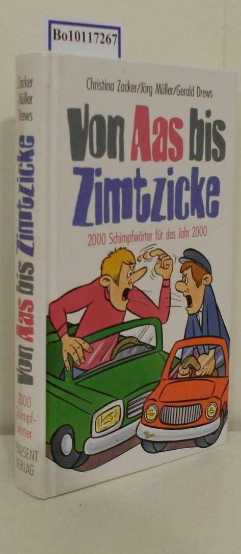 Von Aas bis Zimtzicke. 2000 Schimpfwörter für das Jahr 2000 Books
