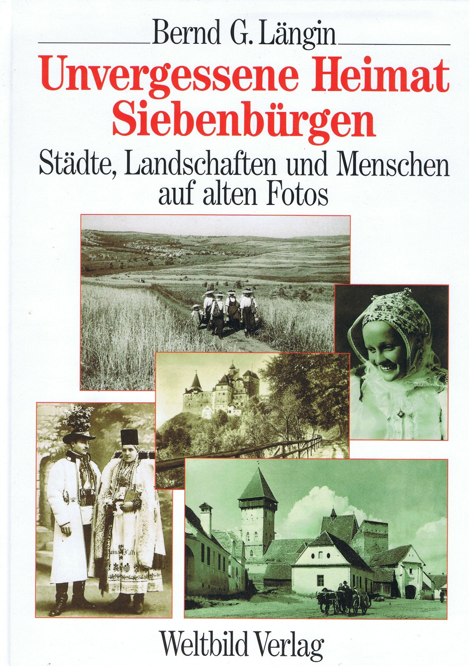 Unvergessene Heimat Siebenbürgen: Städte, Landschaften und Menschen auf alten Fotos Home & Household