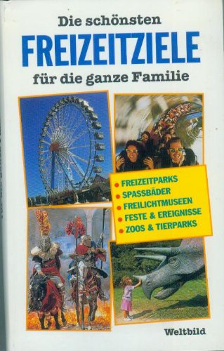Die schönsten Freizeitziele für die ganze Familie. Travel